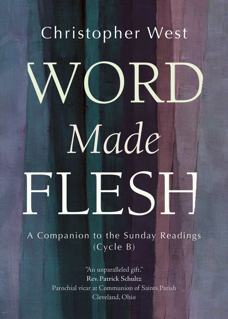 Word Made Flesh - CYCLE B (2023-24): A Companion to the Sunday Readings (paperback)