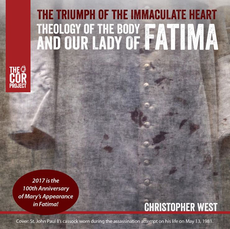 Triumph of the Immaculate Heart: Theology of the Body and Our Lady of Fatima