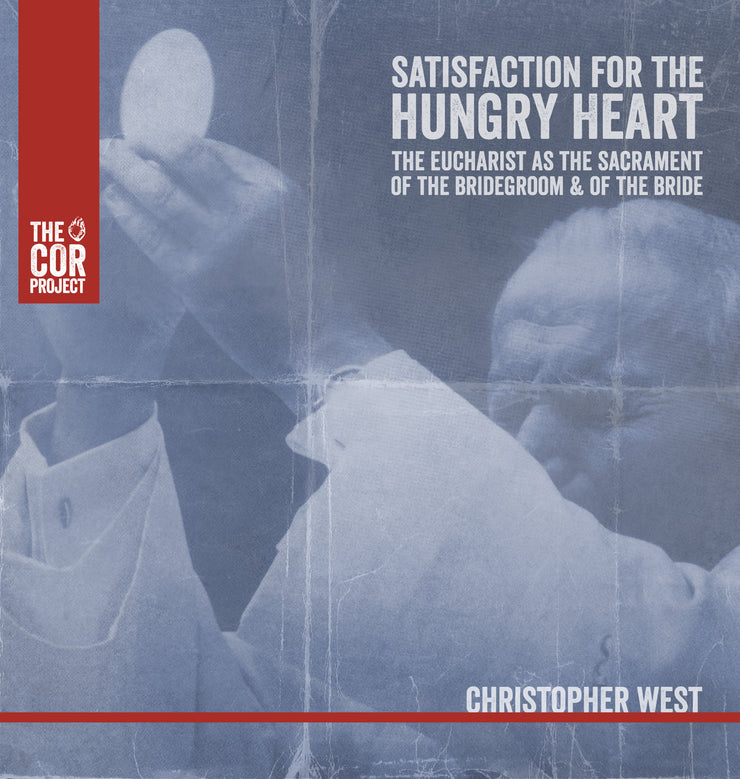 Satisfaction for the Hungry Heart: The Eucharist as the Sacrament of the Bridegroom and of the Bride (MP3)