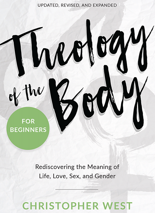 Theology of the Body for Beginners - Updated, Revised & Expanded 2018 (paperback)